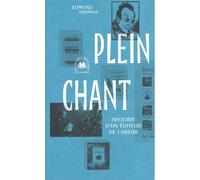Plein Chant: Histoire d’un éditeur de labeur