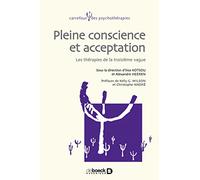 Pleine conscience et acceptation: Les thérapies de la troisième vague