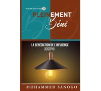 PLEINEMENT BÉNI 11 : LA BÉNÉDICTION DE L'INFLUENCE (JOSEPH)