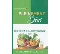 PLEINEMENT BÉNI 3: Bénédiction de la provision divine