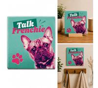 Plenty Gifts Personalised Plaque - Talk Frenchie - Decorative Tile for French Bulldog Owners - 15 x 15 cm