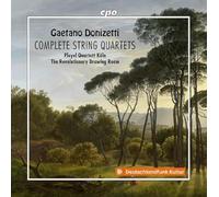 Pleyel Quartett Koln; The Revolutionary Drawing Room - Gaetano Donizetti: Complete String Quartets