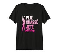 Plie Chasse Jete All Day Ballet Dancer Premium T-Shirt