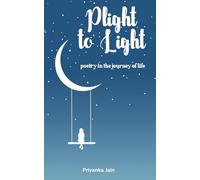 Plight to Light: poetry in the journey of life