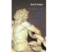 Pliny on Art and Society: The Elder Pliny's Chapters On The History Of Art
