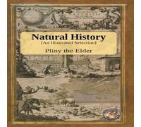 Pliny the Elder Natural History - An Illustrated Selection Hardback Book Pliny the Elder Multicolor