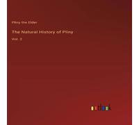 Pliny the Elder The Natural History of Pliny:Vol. 2 Hardcover Book Pliny the Elder Multicolor