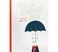 Plip, the Umbrella Man: David Sire and Thomas Baas