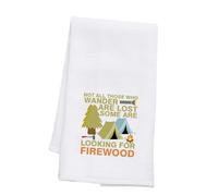 PLITI Camping Kitchen Towel Happy Camper Gift Not All Those Who Wander Are Lost Some Looking For Firewood Camping Lover Gift (Wander Firewood TWU)