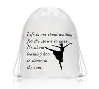 PLITI Dancer Ballerina Gift Dance Drawstring bag Life Is Not About Waiting For The Storm To Pass Dance Rain Dancing Lovers Gift (Dance In Rain DBU)