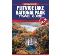 PLITVICE Lake National Park Travel Guide 2025: Experience Croatia's Natural Wonder - Turquoise Lakes, Cascading Waterfalls & Lush Forests.