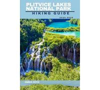 PLITVICE LAKES: 5 (Wander & Trek: The Ultimate Hiking Guide Series)