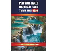 PLITVICE LAKES NATIONAL PARK TRAVEL GUIDE 2026: Discover Waterfall Trails, Wooden Pathways, and Wildlife Encounters in Croatia’s Natural Wonderland