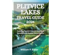 Plitvice lakes travel guide 2026: Exploring Croatia’s Emerald Paradise of Waterfalls, and Timeless Natural Beauty