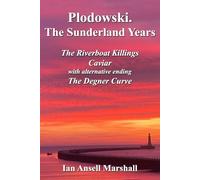 Plodowski. The Sunderland Years: The Riverboat Killings, Caviar with alternative ending The Degner Curve