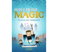 PLÖTZLICH ZAUBERER: Roman (Magic 2.0)