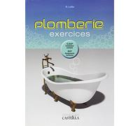 Plomberie : exercices CAP - BP (2009): Exercices CAP Installateur sanitaire, BP Equipements sanitaires