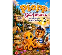 Plopp, die kleine Glückskrake & der Hilferuf von Manni Mampf