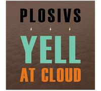 Plosivs - Yell At Cloud