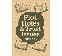 Plot Holes & Trust Issues: A Journal For Book Lovers