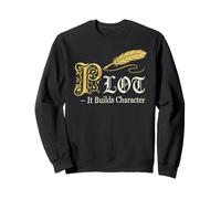 Plot It Builds Character Funny Writer Author Screenwriter Sweatshirt