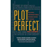 Plot Perfect: How to Build Unforgettable Stories Scene by Scene
