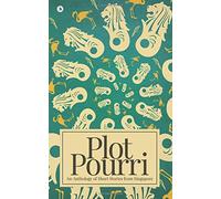 Plot Pourri: An Anthology of Short Stories from Singapore