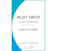 Plot Twist: A Life in Writing