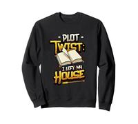 Plot Twist I Left My House Funny Book Reading Lover Sweatshirt