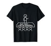Plot Twist I Love an Audience T-Shirt