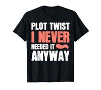Plot Twist I Never Needed It Anyway Appendectomy Surgery T-Shirt