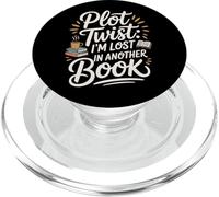 Plot Twist I'm Lost In Another Book - Bookworm Humor PopSockets PopGrip for MagSafe