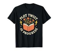 Plot Twist in Progress Funny Book Lover Design T-Shirt