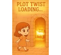 Plot Twist Loading (Girl Edition): Lined Notebook for Girls Who Love Stories, Quests, and Treasure