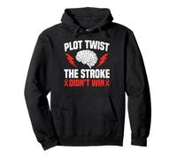 Plot Twist The Stroke Didnt Win Stroke Survivor Pullover Hoodie
