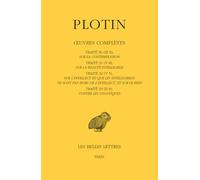 Plotin, Oeuvres Completes. Tome II, Volume III: Traites 30 a 33: Traite 30 (III 8), Sur La Contemplation; Traite 31 (V 8), Sur La Beaute Intelligible; ... Des Universites de France Serie Grecque)