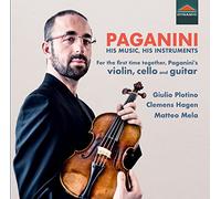 Plotino/Hagen/Mela - Niccolò Paganini: His Music, His Instruments - For the first time together, Paganini's violin, cello and guitar