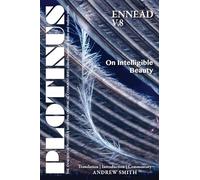 Plotinus Ennead V.8: On Intelligible Beauty: Translation, with an Introduction, and Commentary (The Enneads of Plotinus)