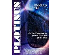 Plotinus Ennead VI.8: On the Voluntary and on the Free Will of the One Translation, with an Introduction, and Commentary (The Enneads of Plotinus)
