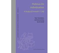Plotinus on Individuation: A Study of Ennead V. 7 [18]. Text, Translation, and Commentary: 68 (Ancient and Medieval Philosophy - Series 1)