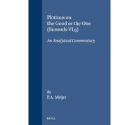 Plotinus on the Good or the One (Enneads VI,9): An Analytical Commentary (Amsterdam Classical Monographs): 1