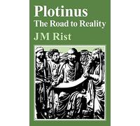 Plotinus: The Road to Reality