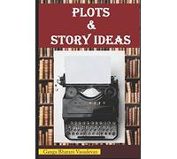 Plots and Story Ideas (creative writing prompts and plots)