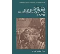 Plotting Disability in the Nineteenth-Century Novel