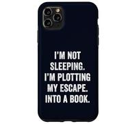 Plotting My Escape into a Book Funny Reader Quote Gift Case for iPhone 11 Pro Max