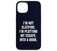 Plotting My Escape into a Book Funny Reader Quote Gift Case for iPhone 13