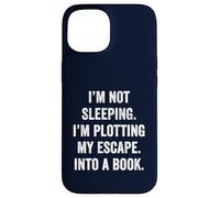 Plotting My Escape into a Book Funny Reader Quote Gift Case for iPhone 15