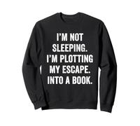 Plotting My Escape into a Book Funny Reader Quote Gift Sweatshirt