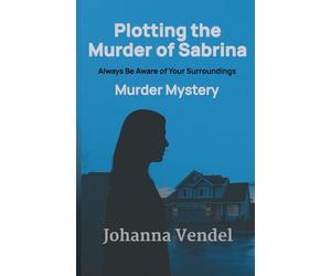 Plotting the Murder of Sabrina: Always be Aware of your Surroundings