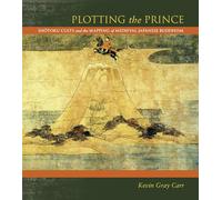 Plotting the Prince: Shotoku Cults and the Mapping of Medieval Japanese Buddhism